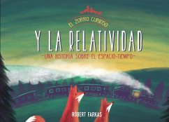 El Zorro Curioso Y La Relatividad / The Curious Fox and Relativity - Farkas, Robert
