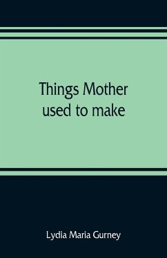 Things mother used to make - Maria Gurney, Lydia