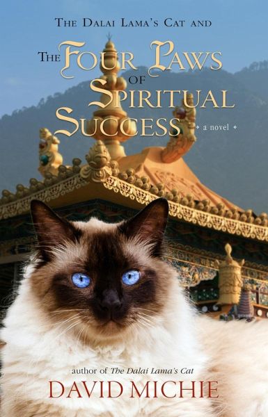The Dalai Lama's Cat and the Four Paws of Spiritual Success (Dalai Lama's Cat Series, #4) (eBook, ePUB) The Dalai Lama's Cat and the Four Paws of Spiritual Success (Dalai Lama's Cat Series, #4) (eBook, ePUB)