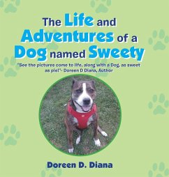 The Life and Adventures of a Dog Named Sweety - D. Diana, Doreen