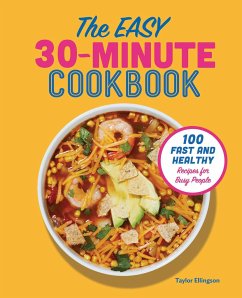 The Easy 30-Minute Cookbook - Ellingson, Taylor