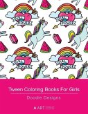 Tween Coloring Books For Girls: Doodle Designs: Colouring Book for Teenagers, Young Adults, Boys, Girls, Ages 9-12, 13-16, Cute Arts & Craft Gift, Det