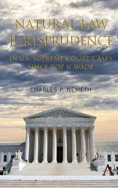 Natural Law Jurisprudence in U.S. Supreme Court Cases since Roe v. Wade - Nemeth, Charles P.
