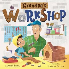 Grandpa's Workshop - Juliano, Larissa; Clever Publishing