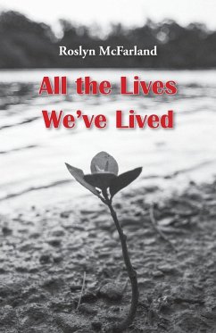 All the Lives We've Lived - Mcfarland, Roslyn