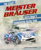 Meister Brauser: Harry Heuer's Championship Racing Team Volume 1