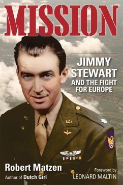Mission: Jimmy Stewart and the Fight for Europe - Matzen, Robert