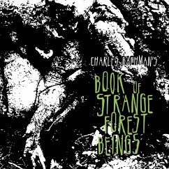 Book of Strange Forest Beings - Bachman's, Charles