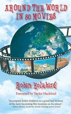 Around the World in 80 Movies - Holabird, Robin
