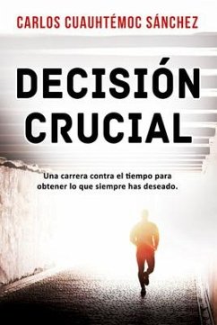 Decision Crucial - Sanchez, Carlos Cuauhtemoc