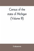 Census of the state of Michigan, 1894 Sodiers, Sailors, and Marines (Volume III)