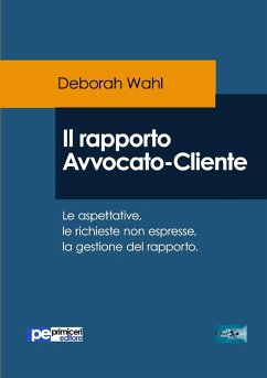 Il rapporto Avvocato-Cliente - Wahl, Deborah