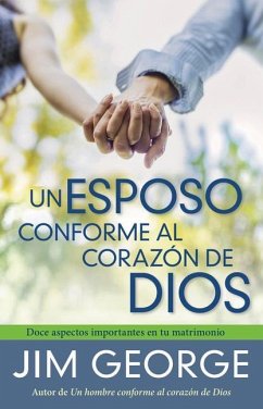 Un Esposo Conforme Al Corazón de Dios - George, Jim