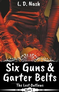 Six Guns & Garter Belts - Nash, L. D.