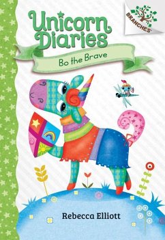 Bo the Brave: A Branches Book (Unicorn Diaries #3) - Elliott, Rebecca