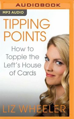 Tipping Points: How to Topple the Left's House of Cards - Wheeler, Liz