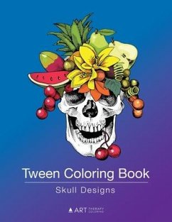 Tween Coloring Book: Skull Designs: Colouring Book for Teenagers, Young Adults, Boys, Girls, Ages 9-12, 13-16, Cute Arts & Craft Gift, Deta - Art Therapy Coloring