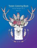 Tween Coloring Book: Animal Designs Vol 3: Colouring Book for Teenagers, Young Adults, Boys, Girls, Ages 9-12, 13-16, Cute Arts & Craft Gif