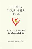 Finding Your Inner Spark: How to live an abundant and wholehearted life