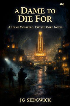 Cover A Dame to Die For (Hank Mossberg, Private Ogre, #6) (eBook, ePUB)