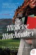 The Mistletoe Matchmaker (eBook, ePUB) - Bild 1