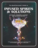 The Good Reverend's Guide to Infused Spirits (eBook, ePUB) The Good Reverend's Guide to Infused Spirits (eBook, ePUB)
