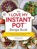 The &quote;I Love My Instant Pot®&quote; Recipe Book (eBook, ePUB)