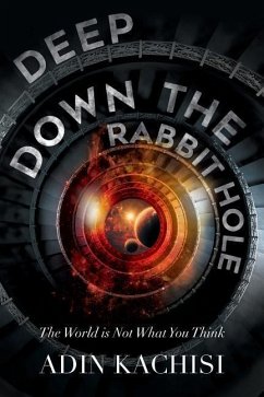 Deep Down the Rabbit Hole: The World Is Not What You Think - Kachisi, Adin