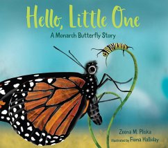 Hello, Little One: A Monarch Butterfly Story - Pliska, Zeena M.