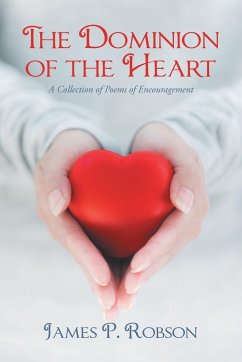 The Dominion of the Heart - Robson, James P.