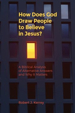 How Does God Draw People To Believe In Jesus? - Kerrey, Robert J.