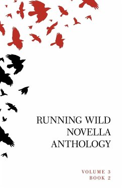 Running Wild Novella Anthology Volume 3 Book 2 - Kastner, Lisa Diane