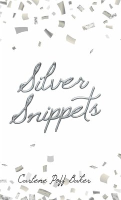 Silver Snippets - Baker, Carlene Poff