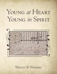 Young at Heart Young in Spirit - Withers, Wesley R