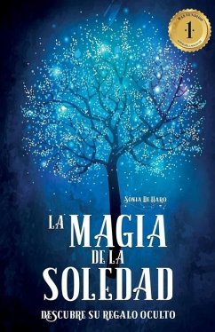 La Magia de la soledad: Descubre su regalo oculto - de Haro, Sonia