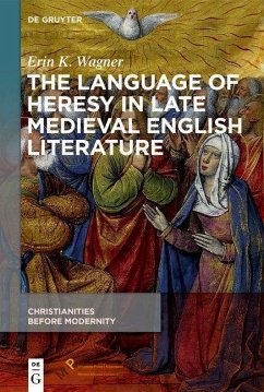 The Language of Heresy in Late Medieval English Literature - Wagner, Erin K.