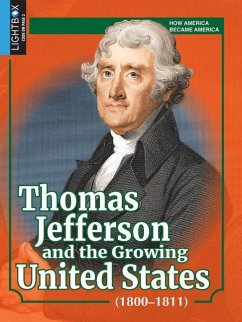 Thomas Jefferson and the Growing United States (1800-1811) - Sharp, Constance