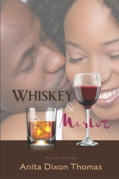 Whiskey And Merlot: A Love Story - Dixon Thomas, Anita