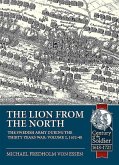 The Lion from the North: Volume 2, the Swedish Army During the Thirty Years War 1632-48