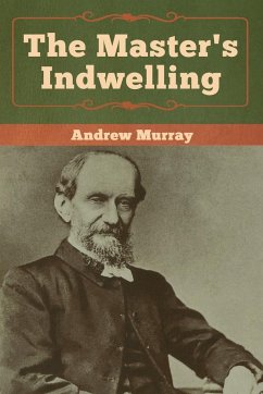 The Master's Indwelling - Murray, Andrew