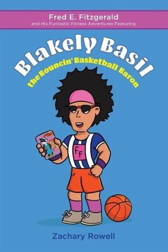 Blakely Basil the Bouncin' Basketball Baron - Rowell, Zachary