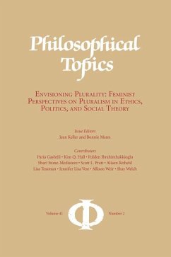 Philosophical Topics 41.2: Envisioning Plurality: Feminist Perspectives on Pluralism in Ethics, Politics, and Social Theory - Mann, Bonnie