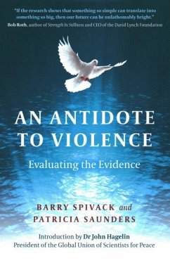 An Antidote to Violence: Evaluating the Evidence - Spivack, Barry; Saunders, Patricia Anne