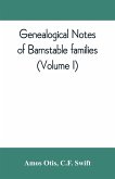 Genealogical notes of Barnstable families (Volume I)