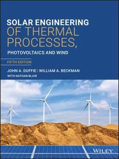 Solar Engineering of Thermal Processes, Photovoltaics and Wind - Duffie, John A; Beckman, William A; Blair, Nathan