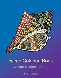 Tween Coloring Book: Ocean Designs Vol 1: Colouring Book for Teenagers, Young Adults, Boys, Girls, Ages 9-12, 13-16, Cute Arts & Craft Gift - Art Therapy Coloring