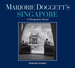 Marjorie Doggett's Singapore: A Photographic Record - Stokes, Edward