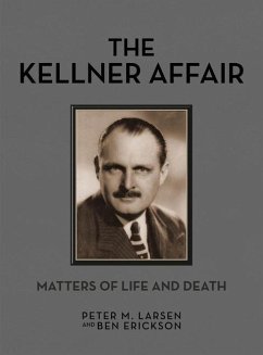 The Kellner Affair: Matters of Life and Death Volume 3 - Larsen, Peter M.; Erickson, Ben