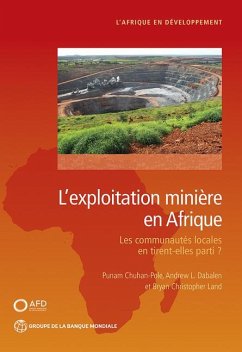 L'Exploitation Minière En Afrique - Chuhan-Pole, Punam; Dabalen, Andrew L; Land, Bryan Christopher