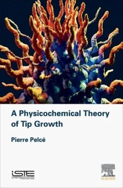 A Physicochemical Theory of Tip Growth - Pelce, Pierre